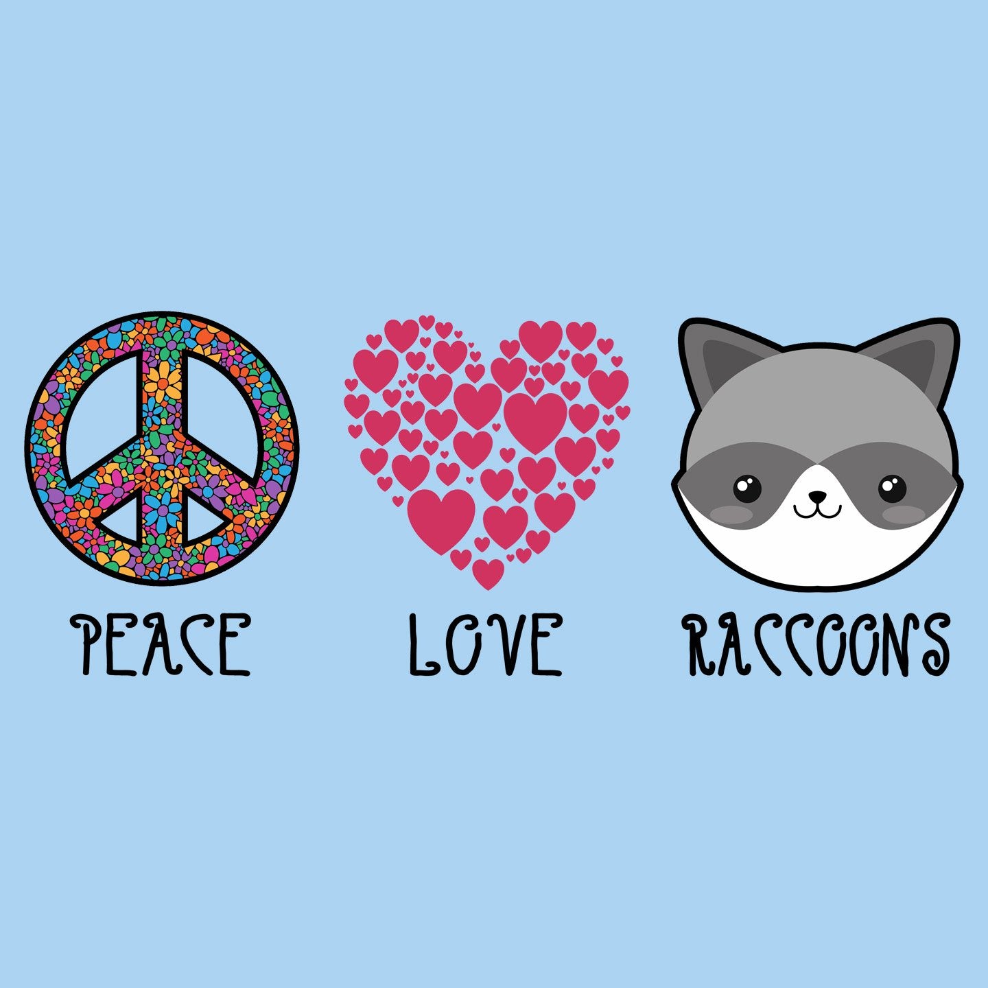 Peace Love Raccoons - Adult Unisex T-Shirt